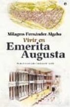 Portada del Libro Vivir En Emerita Augusta