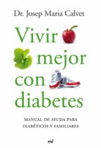 Portada del Libro Vivir Mejor Con Diabetes. Manual De Ayuda Para Diabeticos Y Famil Iares