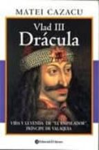 Portada del Libro Vlad Iii Dracula: Vida Y Leyenda De El Empalador, Principe De Val Aquia