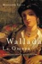 Portada del Libro Walläda La Omeya: La Ultima Princesa Omeya