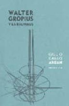 Portada del Libro Walter Gropius Y La Bauhaus