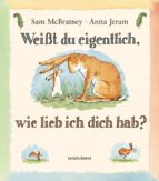 Portada del Libro Weißt Du Eigentlich, Wie Lieb Ich Dich Hab?, Midi-bilderbuch
