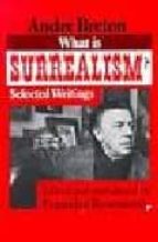 Portada del Libro What Is Surrealism? Selected Writings