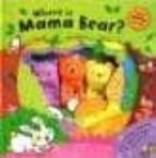 Portada del Libro Where Is Mama Bear?