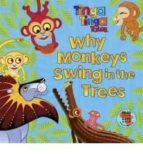 Portada del Libro Why The Monkeys Swing In The Trees