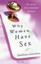 Why Women Have Sex: Los Secretos De La Sexualidad Femenina