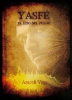 Portada del Libro Yasfe: El Hijo Del Fuego