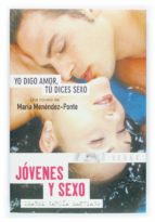 Portada del Libro Yo Digo Amor, Tu Dices Sexo: Jovenes Y Sexo