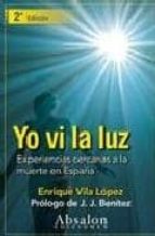 Portada del Libro Yo Vi La Luz: Experiencias Cercanas A La Muerte En España