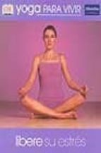 Portada del Libro Yoga Para Vivir: Libere Su Estres