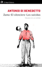 Portada del Libro Zama; El Silenciero; Los Suicidas