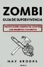 Zombi: Guia De Supervivencia: Proteccion Completa Contra Los Muer Tos Vivientes
